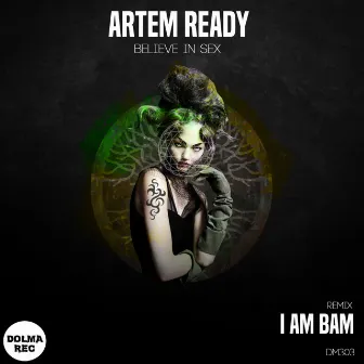 Believe In Sex by Artem Ready