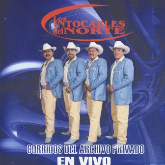 Corridos Del Archivo Privado - En Vivo by Los Intocables Del Norte