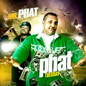 Phat Tuesday by Mr. Phat