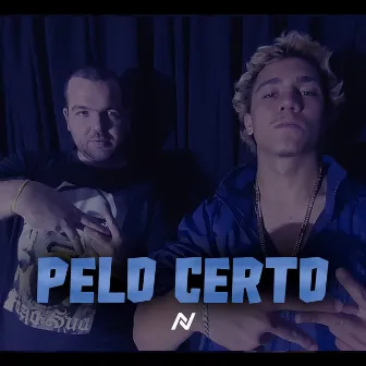 Pelo Certo by Nagan Ent.