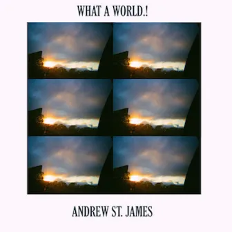 What a World.! by Andrew St James