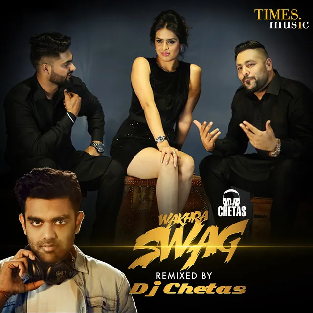 Wakhra Swag - DJ Chetas Remix