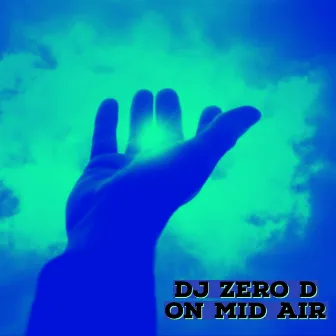 On Mid Air by Dj Zero D