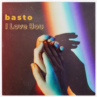 I Love You by Basto