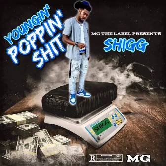 Youngin' Poppin' Shit by Shigg