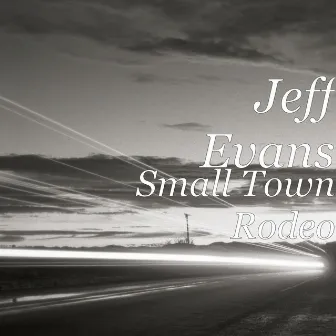 Small Town Rodeo by Jeff Evans