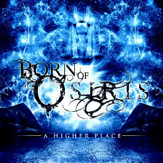 A Higher Place by Born Of Osiris