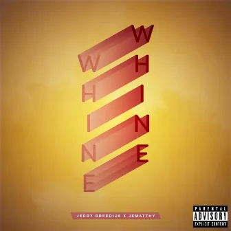 WHINE by JEMATTHY