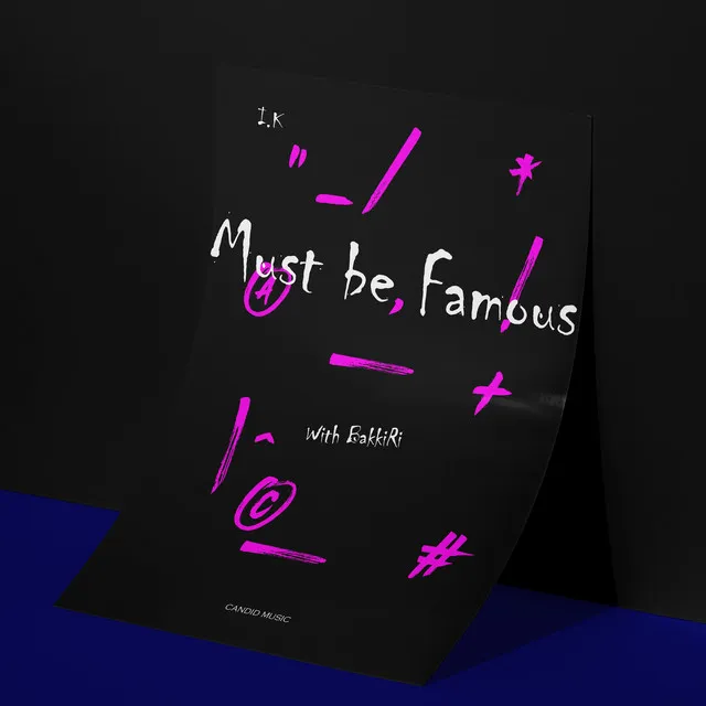 Must Be Famous (Feat. BAKKIRI)