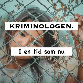 I en tid som nu by Kriminologen