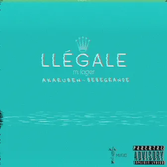 Llégale (feat. Akaruben) by mlager