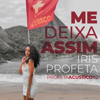 Me Deixa Assim ( Profeta Acústico #2 ) by Profeta Oficial