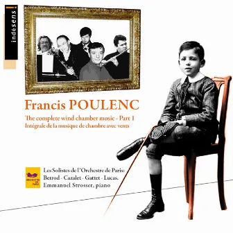 Francis Poulenc - Complete Chamber Music Part 1 - Les solistes de l'Orchestre de Paris & Emmanuel Strosser by Philippe Berrod