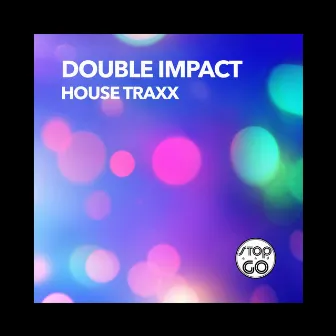 House Traxx by Double Impact