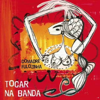 Tocar na Banda by Comadre Florzinha