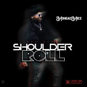 Shoulder Roll by MoHead Mike