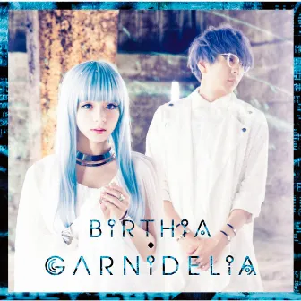 BiRTHiA by GARNiDELiA