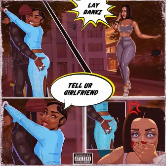 Tell Ur Girlfriend (Alternate Versions) by Lay Bankz