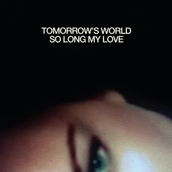 So Long My Love by Tomorrow's World