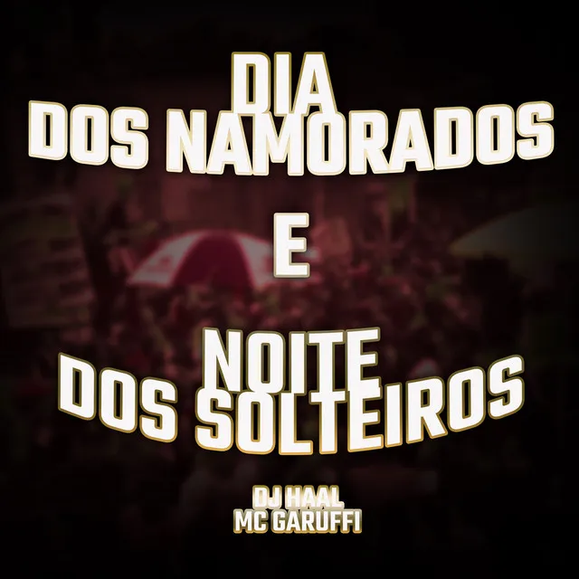 Dia dos Namorados e Noite dos Solteiros