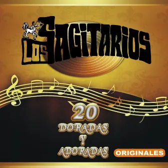 20 Doradas Y Adoradas Originales by Los Sagitarios