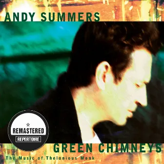 Green Chimneys - The Music of Thelonious Monk (Remastered) by Andy Summers