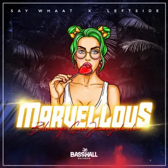 Marvellous by Say Whaat