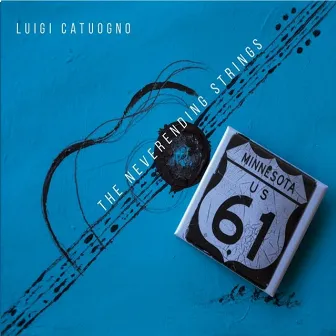 The Neverending Strings by Luigi Catuogno