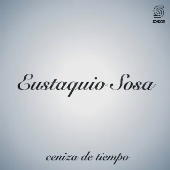 Ceniza de Tiempo by Eustaquio Sosa