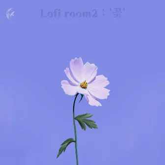 Lofi room2 : ‘Flower’ by Pipuh