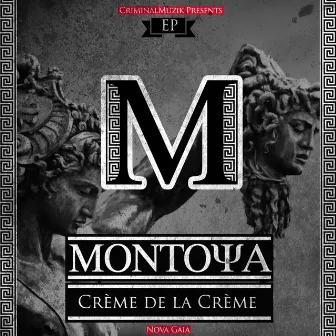 Crème de la Crème EP#1 by Montoya Criminal Muzik