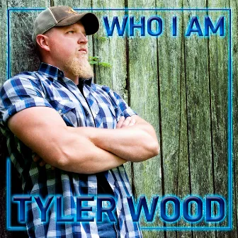 Who I Am by Tyler Wood