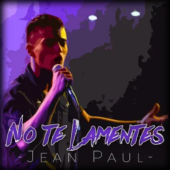 No Te Lamentes by Jean Paul