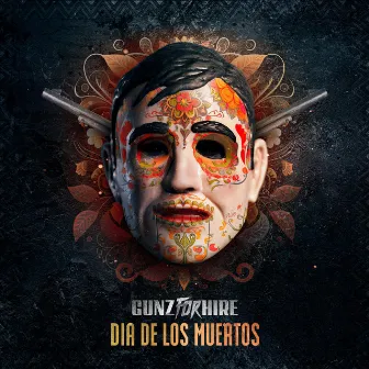 Dia De Los Muertos by Gunz For Hire