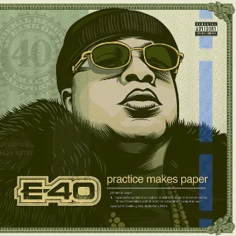 Practice Makes Paper by E-40