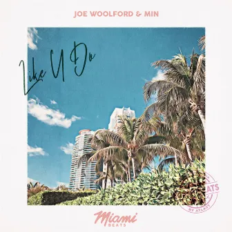 Like U Do by Joe Woolford