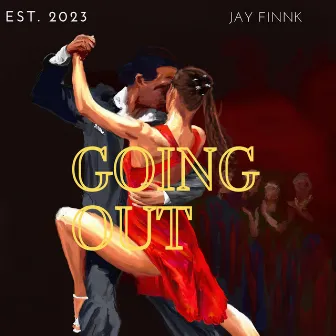 GOING OUT by Jay Finnk