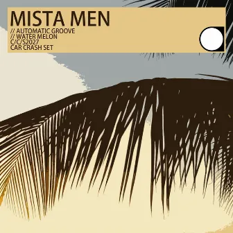 Automatic Groove / Water Melon by Mista Men