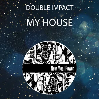 My House by Double Impact