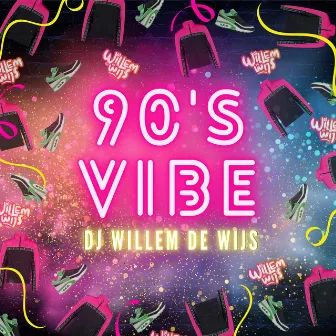 90's Vibe by DJ Willem de Wijs