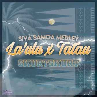 Siva Samoa Medley by SKURTSKURT