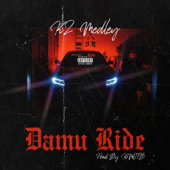 Damu Ride by K2 Medley