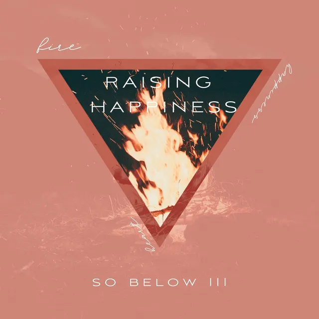 So Below III Raising Happiness