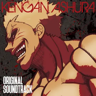 Kengan Ashura Original Soundtrack by Yasuharu Takanashi