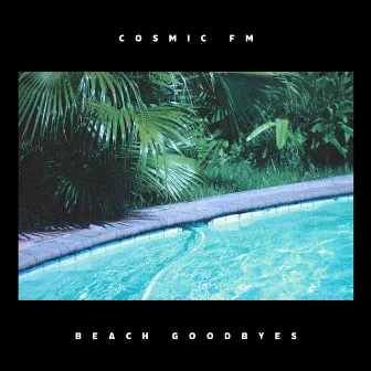 Beach Goodbyes by CosmicFM