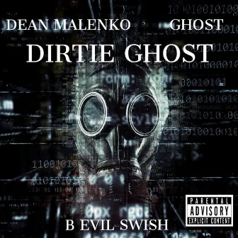 Dirtie Ghost by B Evil Swish