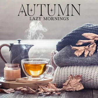 Autumn Lazy Mornings: Instrumental New Age Relaxation by Emotional Well Being Collection