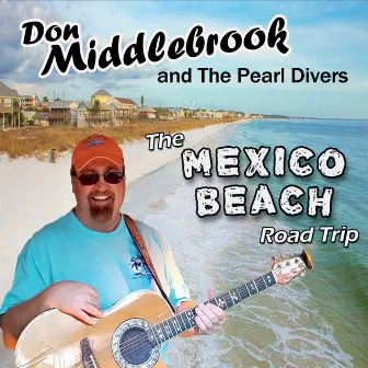 The Mexico Beach Road Trip by Don Middlebrook