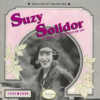 Suzy Solidor : Succès et raretés 1933-1939 by Suzy Solidor