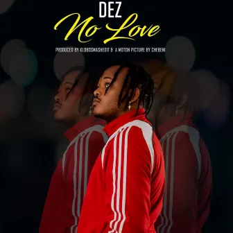 No Love by DEZ